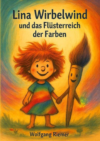 Lina Wirbelwind und das Flüsterreich der Farben