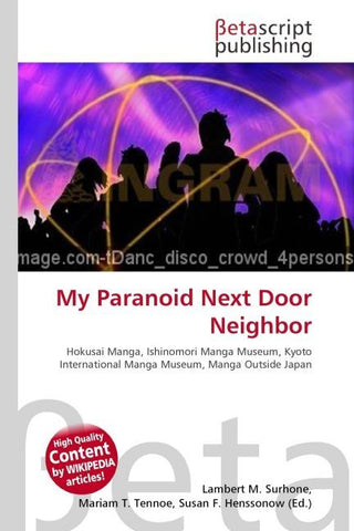 My Paranoid Next Door Neighbor