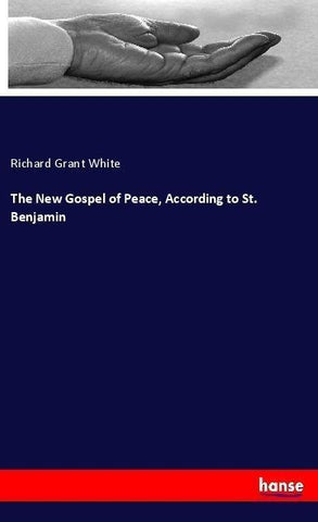 The New Gospel of Peace, According to St. Benjamin