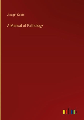 A Manual of Pathology
