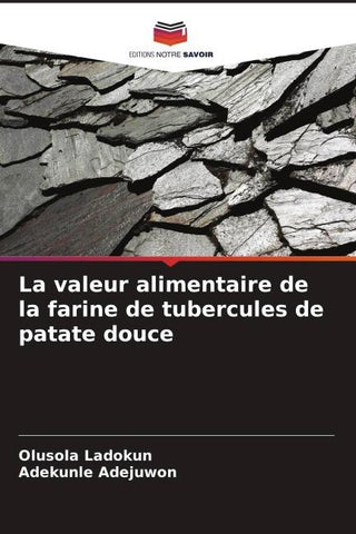 La valeur alimentaire de la farine de tubercules de patate douce