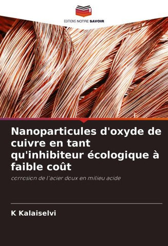 Nanoparticules d'oxyde de cuivre en tant qu'inhibiteur écologique à faible coût