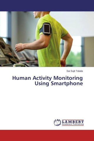 Human Activity Monitoring Using Smartphone