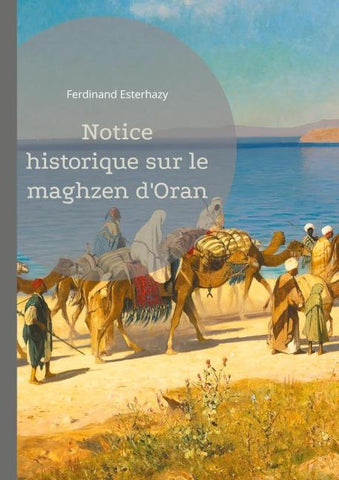 Notice historique sur le maghzen d'Oran