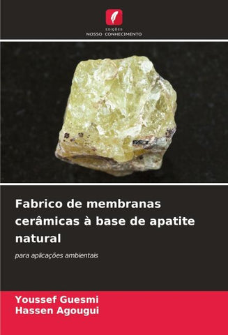 Fabrico de membranas cerâmicas à base de apatite natural