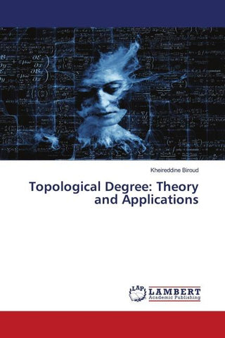 Topological Degree: Theory and Applications