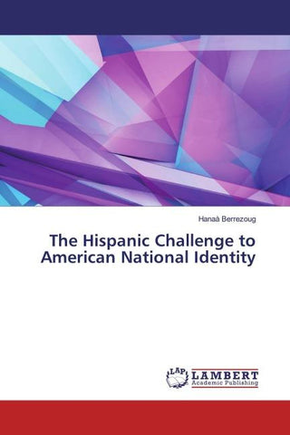 The Hispanic Challenge to American National Identity