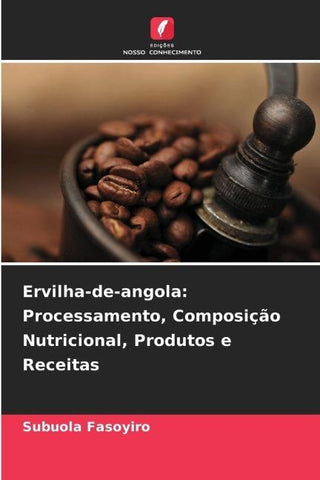 Ervilha-de-angola: Processamento, Composição Nutricional, Produtos e Receitas