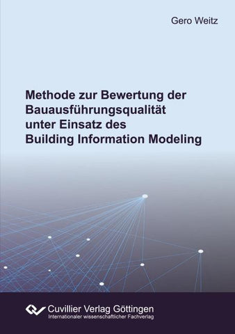 Methode zur Bewertung der Bauausführungsqualität unter Einsatz des Building Information Modeling