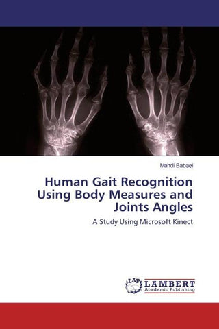 Human Gait Recognition Using Body Measures and Joints Angles
