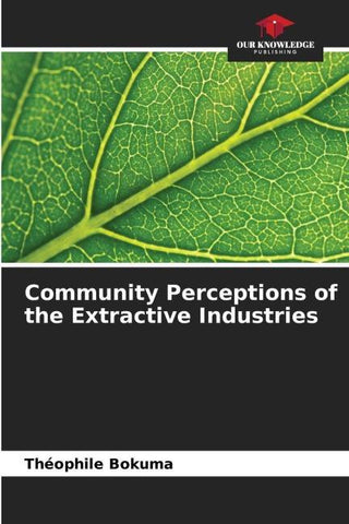 Community Perceptions of the Extractive Industries