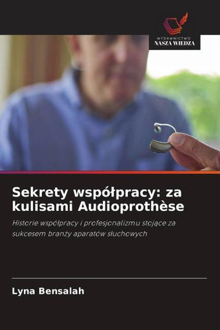 Sekrety wspó¿pracy: za kulisami Audioprothèse
