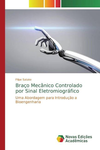 Braço Mecânico Controlado por Sinal Eletromiográfico