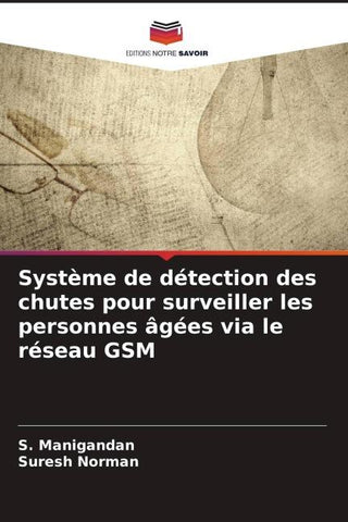 Système de détection des chutes pour surveiller les personnes âgées via le réseau GSM