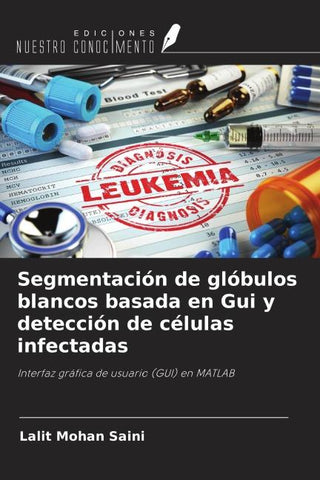 Segmentación de glóbulos blancos basada en Gui y detección de células infectadas