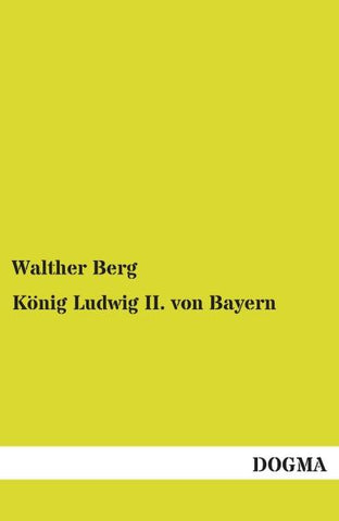 König Ludwig II. von Bayern