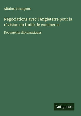 Négociations avec l'Angleterre pour la révision du traité de commerce