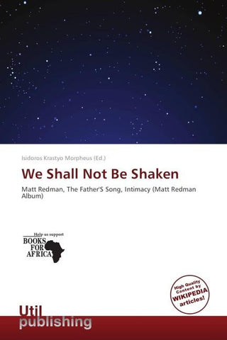 We Shall Not Be Shaken