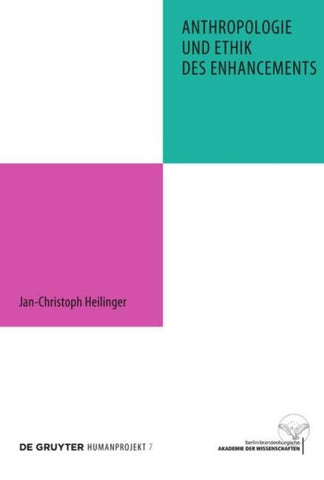 Anthropologie und Ethik des Enhancements