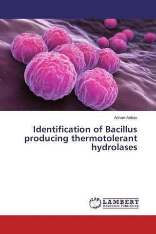 Identification of Bacillus producing thermotolerant hydrolases