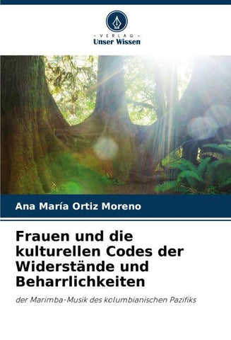 Frauen und die kulturellen Codes der Widerstände und Beharrlichkeiten