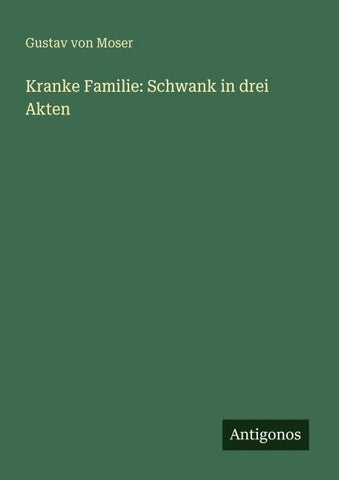 Kranke Familie: Schwank in drei Akten