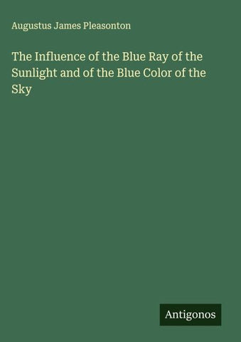 The Influence of the Blue Ray of the Sunlight and of the Blue Color of the Sky