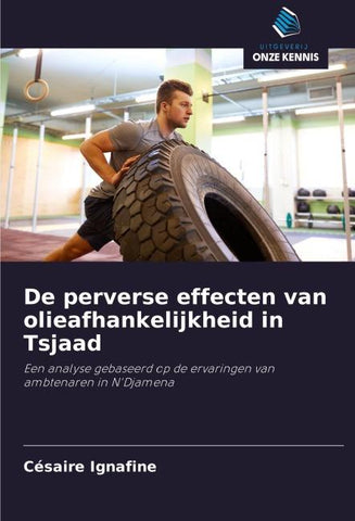 De perverse effecten van olieafhankelijkheid in Tsjaad
