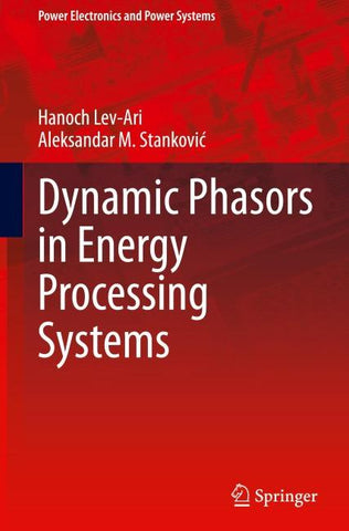 Dynamic Phasors in Energy Processing Systems