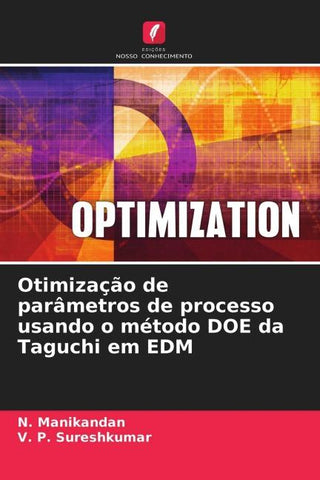 Otimização de parâmetros de processo usando o método DOE da Taguchi em EDM