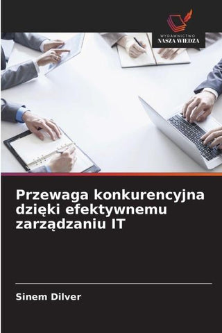 Przewaga konkurencyjna dzi¿ki efektywnemu zarz¿dzaniu IT