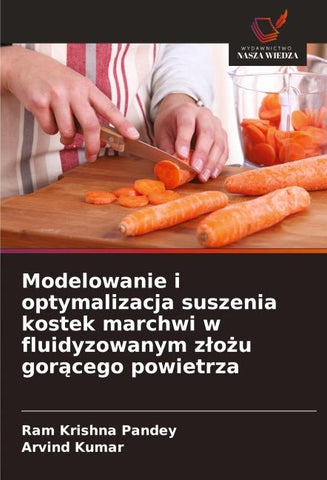 Modelowanie i optymalizacja suszenia kostek marchwi w fluidyzowanym z¿o¿u gor¿cego powietrza