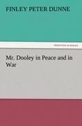 Mr. Dooley in Peace and in War