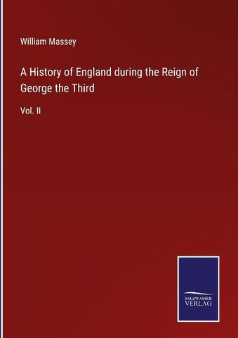 A History of England during the Reign of George the Third