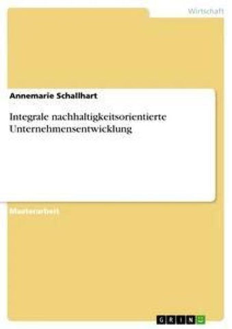Integrale nachhaltigkeitsorientierte Unternehmensentwicklung