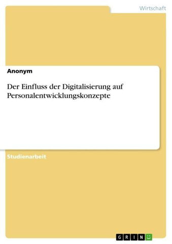 Der Einfluss der Digitalisierung auf Personalentwicklungskonzepte