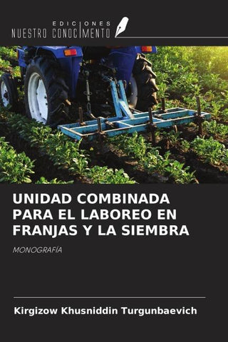 UNIDAD COMBINADA PARA EL LABOREO EN FRANJAS Y LA SIEMBRA