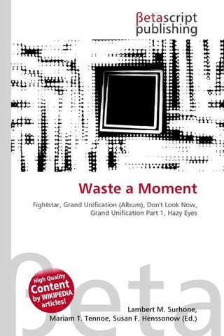 Waste a Moment