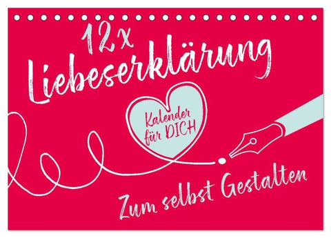 12 x Liebeserklärung - Bastelkalender (Tischkalender 2026 DIN A5 quer), CALVENDO Monatskalender