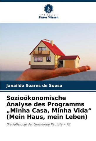 Sozioökonomische Analyse des Programms "Minha Casa, Minha Vida" (Mein Haus, mein Leben)
