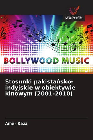 Stosunki pakista¿sko-indyjskie w obiektywie kinowym (2001-2010)