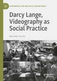Darcy Lange, Videography as Social Practice