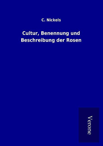 Cultur, Benennung und Beschreibung der Rosen