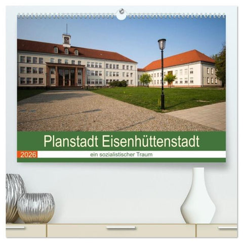 Planstadt Eisenhüttenstadt - ein sozialistischer Traum (hochwertiger Premium Wandkalender 2026 DIN A2 quer), Kunstdruck in Hochglanz