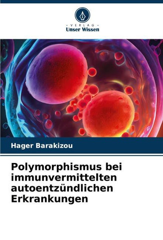 Polymorphismus bei immunvermittelten autoentzündlichen Erkrankungen