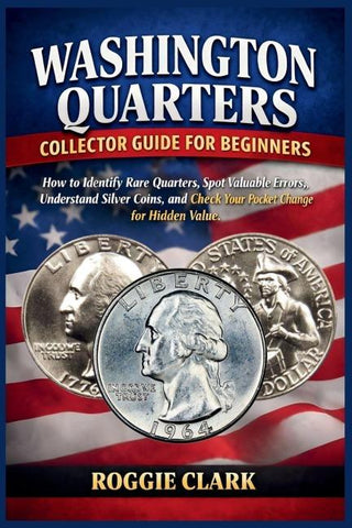 Washington Quarters Collector Guide for Beginners