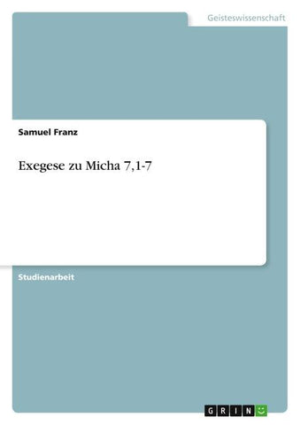 Exegese zu Micha 7,1-7