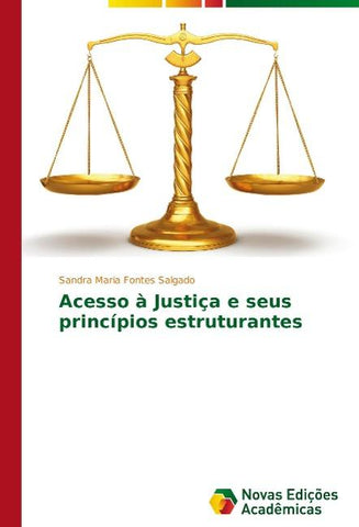 Acesso à Justiça e seus princípios estruturantes