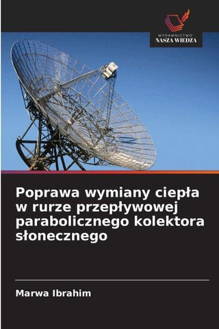 Poprawa wymiany ciep¿a w rurze przep¿ywowej parabolicznego kolektora s¿onecznego