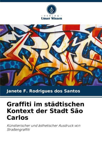 Graffiti im städtischen Kontext der Stadt São Carlos
